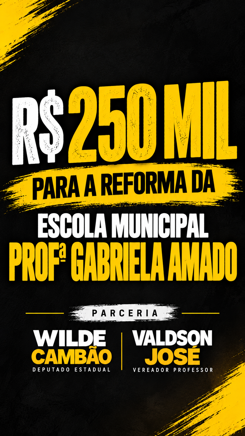 250 MIL PARA A REFORMA DA ESCOLA PARCERIA WILDE CAMBÃO E VALDSON JOSE PARA FORMOSA GOIÁS